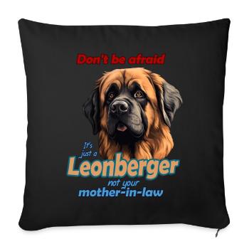 Don't be afraid ... lustiger Leonberger Hunde - Sofakissenbezug 45 x 45 cm - Schwarz - Vorne