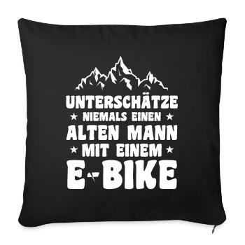 Unterschätze niemals einen alten Mann mit E-Bike - Sofakissenbezug 45 x 45 cm - Schwarz - Vorne