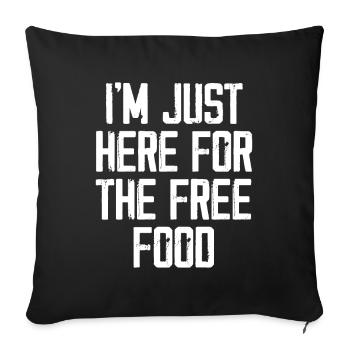 I'm Just Here For The Free Food - Sofa pillowcase 17,3'' x 17,3'' (45 x 45 cm) - black - Front