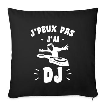 Je Peux Pas J'ai Dj - Cadeau Humour Mix - Housse de coussin décorative 45 x 45 cm - noir - Devant