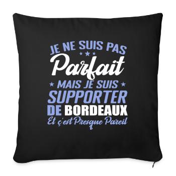 Je Ne Suis Pas Parfait, Supporteur De Bordeaux. - Housse de coussin décorative 45 x 45 cm - noir - Devant