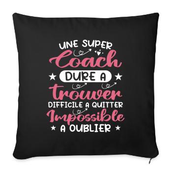 Une Super Coach Dure À Trouver Difficile À Quitter - Housse de coussin décorative 45 x 45 cm - noir - Devant