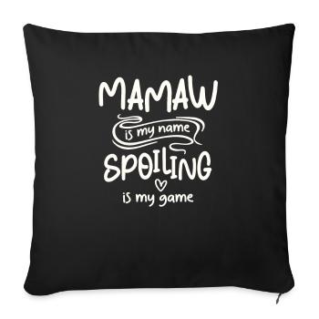 Mamaw is My Name Spoiling is My Game Funny Grandma - Sofa pillowcase 17,3'' x 17,3'' (45 x 45 cm) - black - Front
