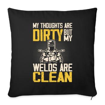 My Thoughts Are Dirty But My Welds Are Clean Gag - Sofa pillowcase 17,3'' x 17,3'' (45 x 45 cm) - black - Front