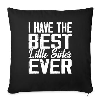 I Have The Best Little Sister Ever - Sofa pillowcase 17,3'' x 17,3'' (45 x 45 cm) - black - Front