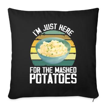 I'm Just Here For The Mashed Potatoes Funny Gag - Sofa pillowcase 17,3'' x 17,3'' (45 x 45 cm) - black - Front