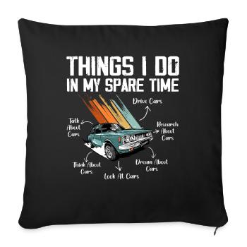 6 Things I Do In My Spare Time Car Enthusiast Cars - Sofa pillowcase 17,3'' x 17,3'' (45 x 45 cm) - black - Front