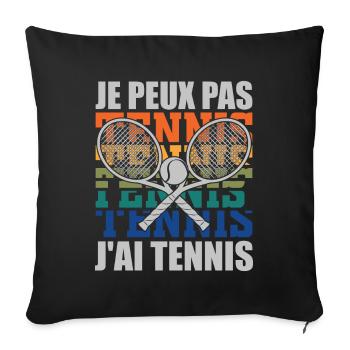 Je Peux Pas J'ai Tennis Idée Cadeau Drôle Homme - Housse de coussin décorative 45 x 45 cm - noir - Devant