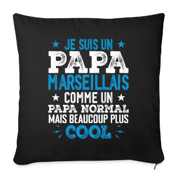 Papa Marseillais Humour - Cadeau Anniversaire Papa - Housse de coussin décorative 45 x 45 cm - noir - Devant