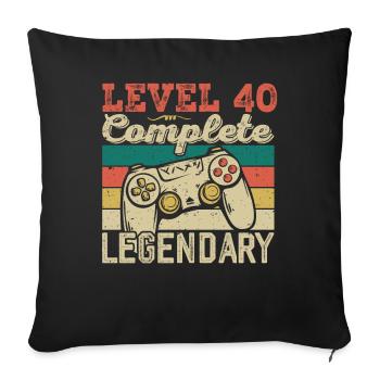 Level 40 Complete, 40th Birthday Gift - Sofa pillowcase 17,3'' x 17,3'' (45 x 45 cm) - black - Front