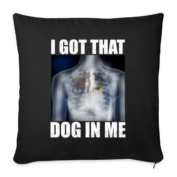 I Got that Dog in Me Xray Meme Funny - Sofa pillowcase 17,3'' x 17,3'' (45 x 45 cm) - black - Front