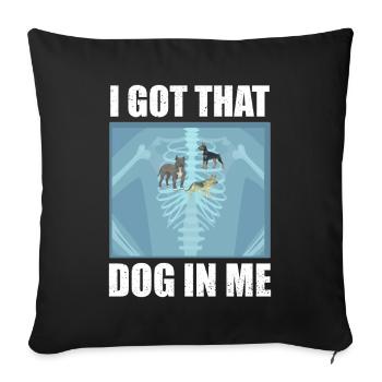 I Got that Dog in Me Xray Meme Funny - Sofa pillowcase 17,3'' x 17,3'' (45 x 45 cm) - black - Front