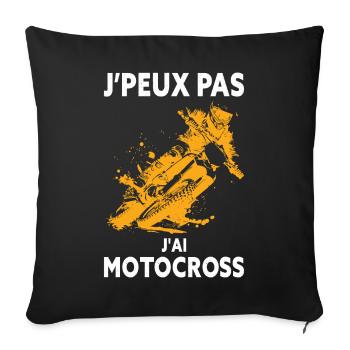 Je Peux Pas J'ai Motocross - Cadeau Motard - Housse de coussin décorative 45 x 45 cm - noir - Devant
