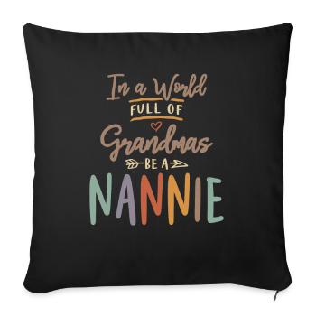 Dans un monde plein de mamies, soyez une nounou - Grand-mère - Housse de coussin décorative 45 x 45 cm - noir - Devant