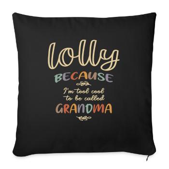 Lolly Because I'm Tool Cool To Be Called Grandma - Sofa pillowcase 17,3'' x 17,3'' (45 x 45 cm) - black - Front