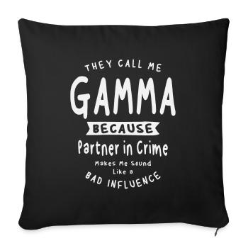 Sie nennen mich Gamma, weil ich ein Komplize bin - Sofakissenbezug 45 x 45 cm - Schwarz - Vorne