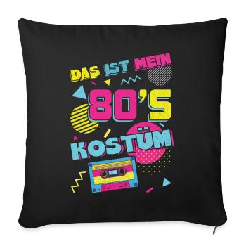 Das Ist Mein 80er Kostüm Alaaf Helau Rosenmontag - Sofakissenbezug 45 x 45 cm - Schwarz - Vorne