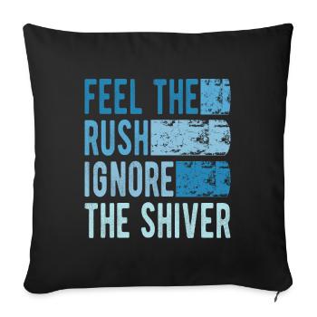 Ice Swimming Feel The Rush Ignore Shiver Ice Gift - Sofa pillowcase 17,3'' x 17,3'' (45 x 45 cm) - black - Front