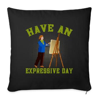 Artist Painter Graphic Have An Expressive Day Gift - Sofa pillowcase 17,3'' x 17,3'' (45 x 45 cm) - black - Front