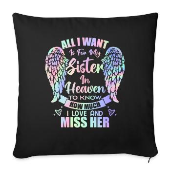 All I Want Is For My Sister In Heaven - Sofa pillowcase 17,3'' x 17,3'' (45 x 45 cm) - black - Front