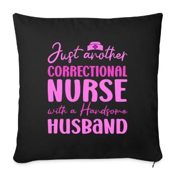 Correctional Nursing Just Another With Husband - Sofa pillowcase 17,3'' x 17,3'' (45 x 45 cm) - black - Front