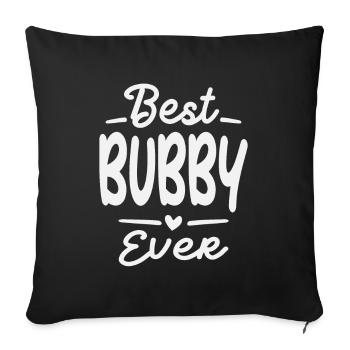 Best Bubby Ever Cool Gifts For Bubby - Sofa pillowcase 17,3'' x 17,3'' (45 x 45 cm) - black - Front