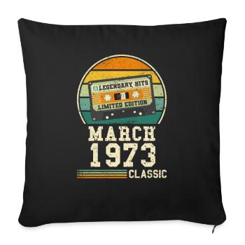 51. Geburtstag März Jahrgang 1973 Geschenkidee - Sofakissenbezug 45 x 45 cm - Schwarz - Vorne