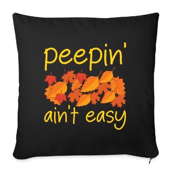 Peepin' Ain't Easy Leaf Peeping Leaf Peeper - Sofakissenbezug 45 x 45 cm - Schwarz - Vorne