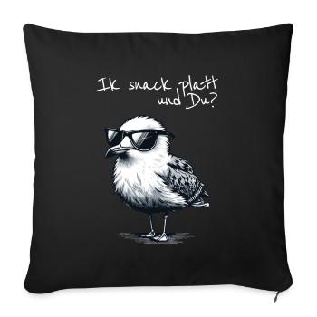 Ik snack platt und Du Coole Nord Möwe Spruch - Sofa pillowcase 17,3'' x 17,3'' (45 x 45 cm) - black - Front