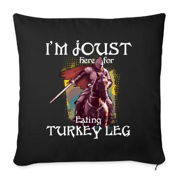 Je suis une joute ici pour manger des cuisses de dinde - Housse de coussin décorative 45 x 45 cm - noir - Devant