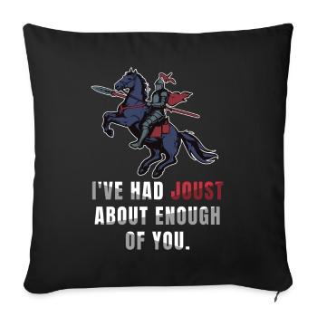 J’ai eu assez de joutes sur les joutes de Ren Faire - Housse de coussin décorative 45 x 45 cm - noir - Devant