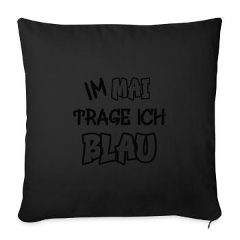 En mai, je porte du bleu disant jeu de couleurs - Housse de coussin décorative 45 x 45 cm - noir - Devant