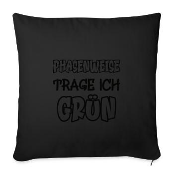 At times I wear green saying color green - Sofa pillowcase 17,3'' x 17,3'' (45 x 45 cm) - black - Front