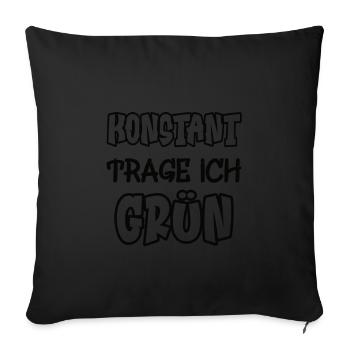Constantly I wear green Saying Color green - Sofa pillowcase 17,3'' x 17,3'' (45 x 45 cm) - black - Front