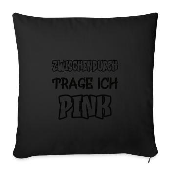 Entre les deux, je porte du rose en disant couleur rose - Housse de coussin décorative 45 x 45 cm - noir - Devant