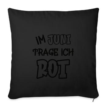 In June I wear red saying color red - Sofa pillowcase 17,3'' x 17,3'' (45 x 45 cm) - black - Front