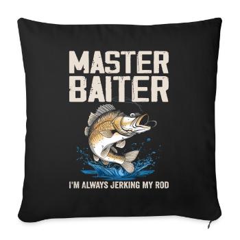 Master-Baiter Ich ruckele immer mit der Rute - Fisher - Sofakissenbezug 45 x 45 cm - Schwarz - Vorne