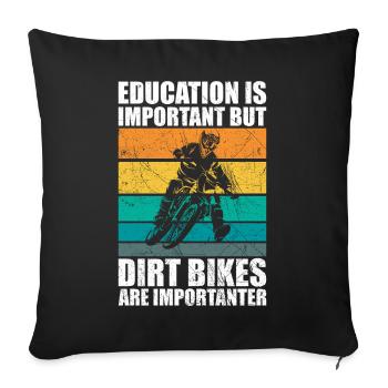 Bildung ist wichtig, aber Dirtbikes wichtiger - Sofakissenbezug 45 x 45 cm - Schwarz - Vorne