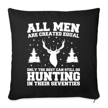 The best can still go hunting in their seventies - Housse de coussin décorative 45 x 45 cm - noir - Devant