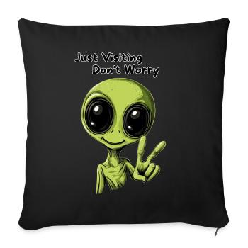 Just Visiting Don't Worry - Funny Alien Design - Sofa pillowcase 17,3'' x 17,3'' (45 x 45 cm) - black - Front