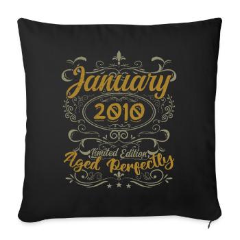January Birthday Gift Born In January 2010 - Sofa pillowcase 17,3'' x 17,3'' (45 x 45 cm) - black - Front