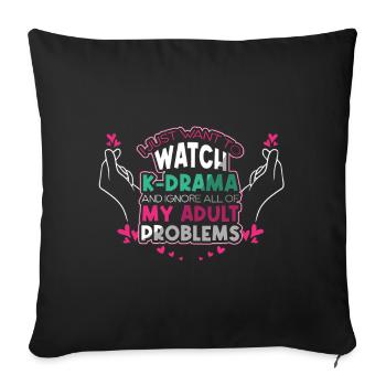 Je veux juste regarder K-drama et résoudre mes problèmes - Housse de coussin décorative 45 x 45 cm - noir - Devant