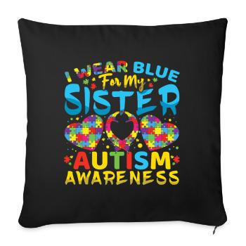 Je porte du bleu pour ma sœur autiste - Housse de coussin décorative 45 x 45 cm - noir - Devant