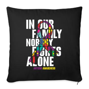 In our family, no one fights autism alone - Sofa pillowcase 17,3'' x 17,3'' (45 x 45 cm) - black - Front
