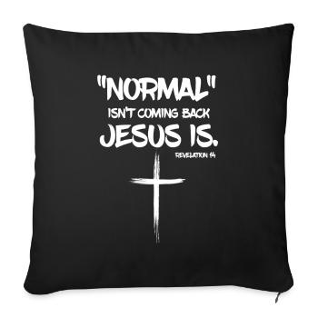 Pâques : la normalité n’est pas de revenir, Jésus l’est - Housse de coussin décorative 45 x 45 cm - noir - Devant