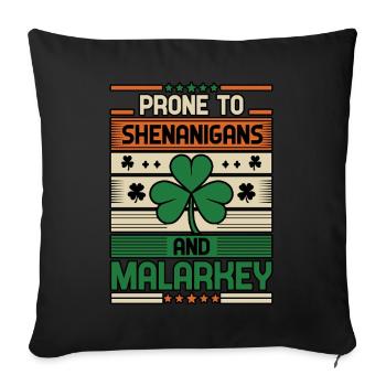 Prone To Shenanigans And Malarkey St Patricks Day - Sofa pillowcase 17,3'' x 17,3'' (45 x 45 cm) - black - Front