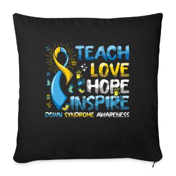 Down Syndrome Awareness: Teach Love Hope Inspire - Sofa pillowcase 17,3'' x 17,3'' (45 x 45 cm) - black - Front
