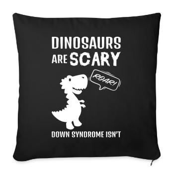 Dinosaurs are not creepy Down syndrome - Sofa pillowcase 17,3'' x 17,3'' (45 x 45 cm) - black - Front
