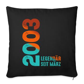 Legendary Since March 2003 March 2003 Birthday 2003 - Sofa pillowcase 17,3'' x 17,3'' (45 x 45 cm) - black - Front