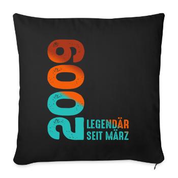 Legendary Since March 2009 March 2009 Birthday 2009 - Sofa pillowcase 17,3'' x 17,3'' (45 x 45 cm) - black - Front